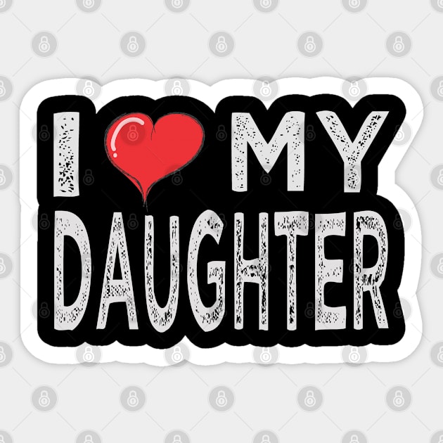 I Love My Daughter Sticker by Leosit